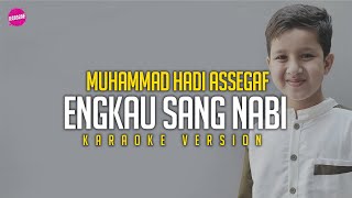 Muhammad Hadi Assegaf - Engkau Sang Nabi (Karaoke Version)