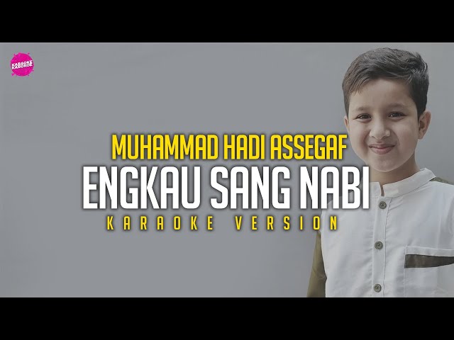 Muhammad Hadi Assegaf - Engkau Sang Nabi (Karaoke Version) class=