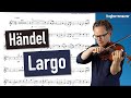 Händel Largo | Violin Sheet Music | Piano Accompaniment | Different Tempi