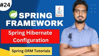 #24 Spring Hibernate Configuration | Spring ORM Tutorials
