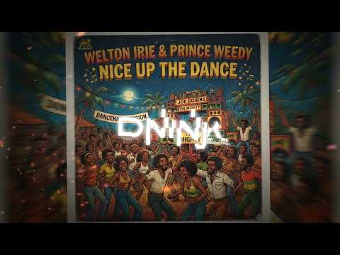 Welton Irie & Prince Weedy - Nice Up The Dance (D Ninja Edit) (Requested)