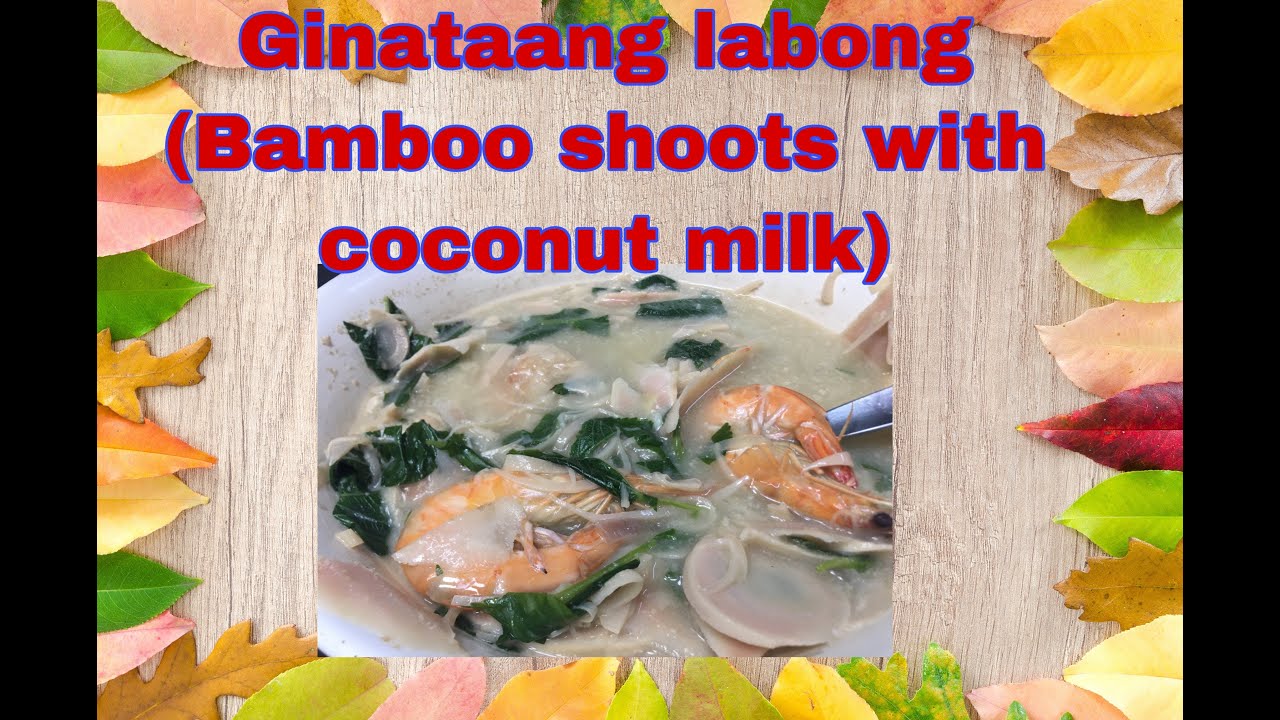 Ginataang Labong (Bamboo shoots with coconut milk) ala Cheng YouTube
