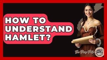 How To Understand Hamlet? - The Prose Path