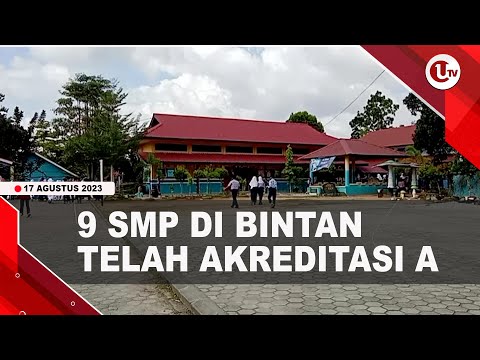 DISDIK BINTAN CATAT BARU 9 SMP TERAKREDITASI A | U-NEWS