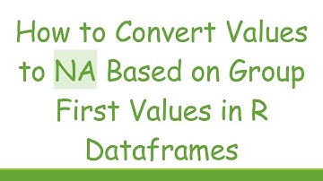 How to Convert Values to NA Based on Group First Values in R Dataframes