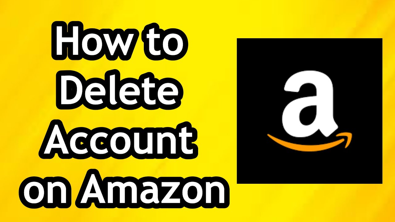 how-to-delete-account-on-amazon-full-tutorial-youtube