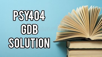 PSY404 Gdb Solution Spring 2023#VU #VUHH #PSY404