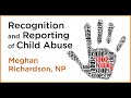 Recognizing and Reporting Child Abuse