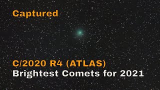 Captured C/2020 R4 (ATLAS) | one of the brightest comets for 2021
