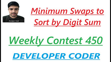 Minimum Swaps to Sort by Digit Sum | Weekly Contest 450 | Java | Developer Coder