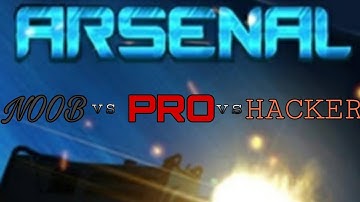 NOOB vs PRO vs HACKER [ARSENAL]