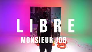 Monsieur Job - Libre - (Official Video)