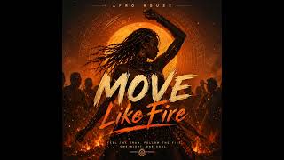 Deep Phase - Move Like Fire Afro House