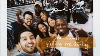 killing me softly | the fugees | PIE Sisters full band cover