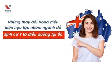 Những thay đổi trong điều kiện học tập nhóm ngành dễ định cư Y tá điều dưỡng tại Úc I Du học VNPC