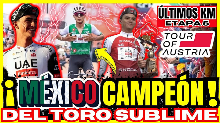 🇲🇽 ¡HISTÓRICO! ISAAC DEL TORO CAMPEÓN DEL TOUR DE AUSTRIA 🏆🚴‍♂️MÉXICO EN LO MÁS ALTO