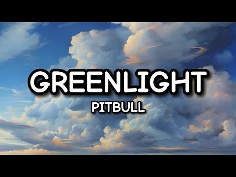 Pitbull - Greenlight Ft. Flo Rida, Lunchmoney Lewis