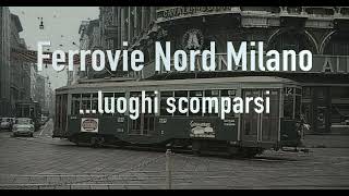 Ferrovie Nord Milano (FNM): Luoghi Scomparsi