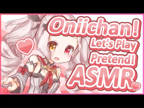 【ASMR】Oniichan! Let's Play Pretend~!【MyHolo TV】