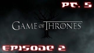 Joesith Plays Game Of Thrones Ep02 Pt05 The Funeral