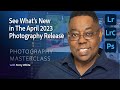 Photography Masterclass - See What’s New in the April 2023 Photography Release