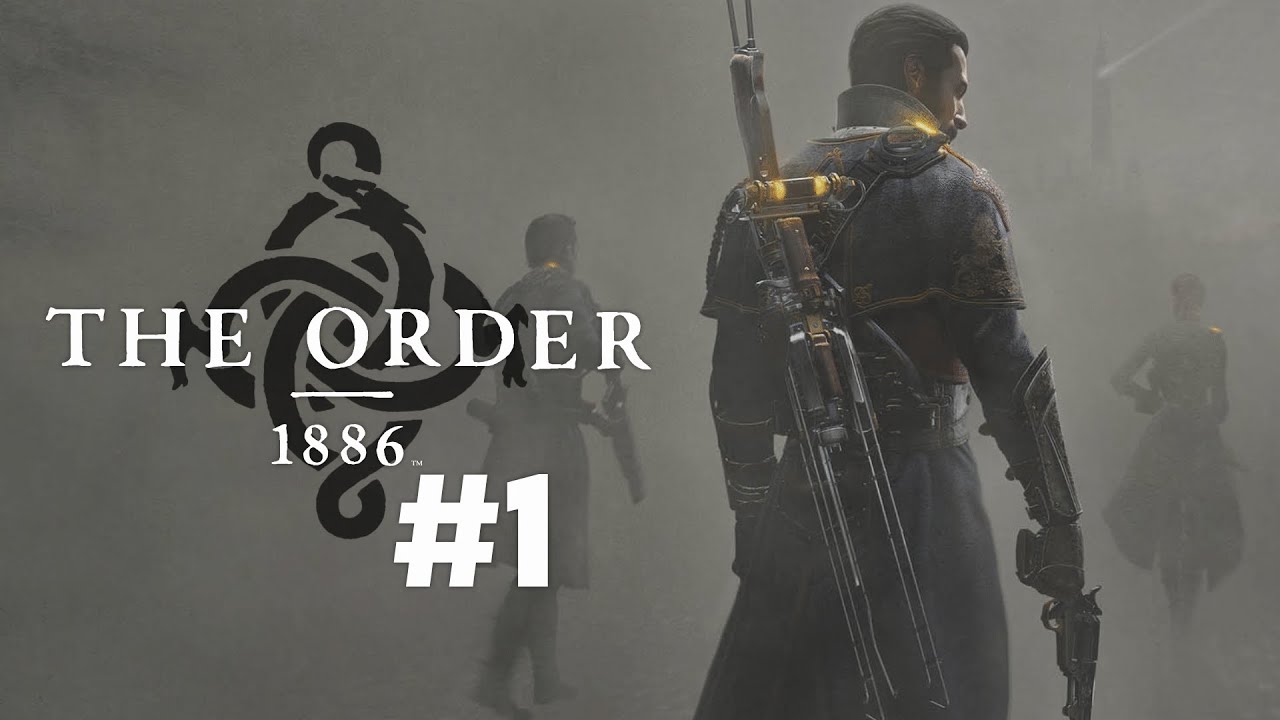The Order: 1886 [LIVE/PS4] - First Playthrough #1 - YouTube