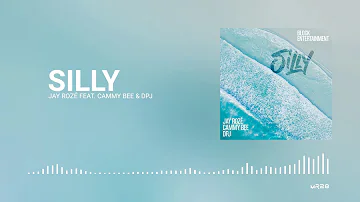 SILLY (Prod. By B-Rad) - Jay Rozé Feat. Cammy Bee & DPJ