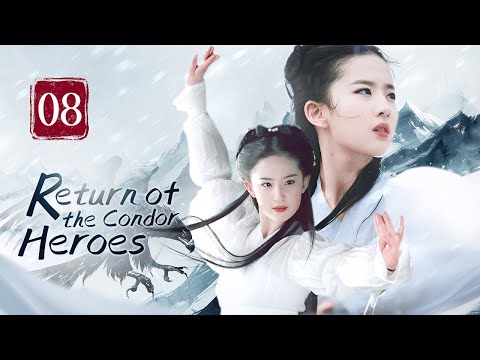 【FULL】Return of the Condor Heroes 08 | Forbidden Love of the chivalrous girl（Liu YiFei）