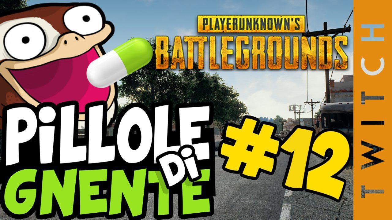 Playerunknown's Battleground - Pillole di Gnente #12