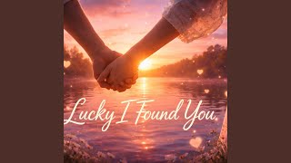 Lucky I Found You - Whiskey Circuit