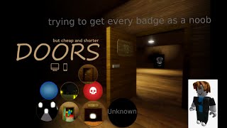 Trying to get every badge as a noob in doors but cheap and short