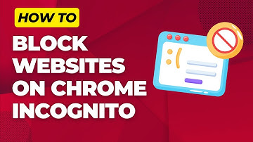 How To Block Websites On Chrome Incognito | Ultimate Privacy Guide