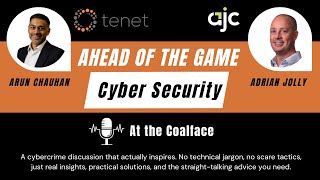 Tenet At the Coalface | Episode 7 | Ahead of the Game Cyber Security