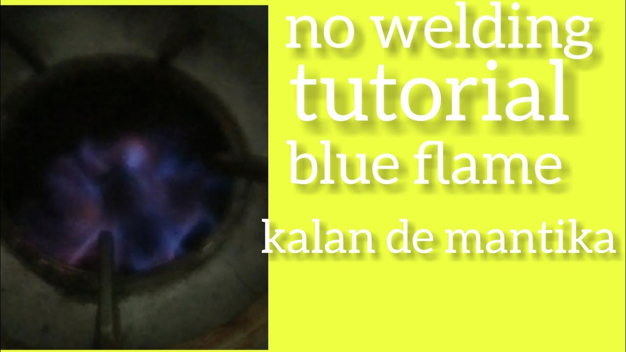 TUTORIAL PAANO GUMAWA KALAN DE MANTIKA NO WELDING BLUE FLAME BURNER # ...