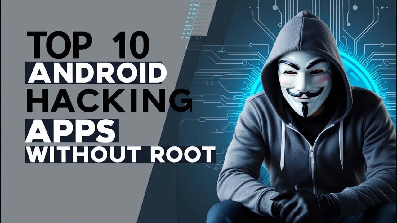 Top 10 Android Hacking Apps Without Root