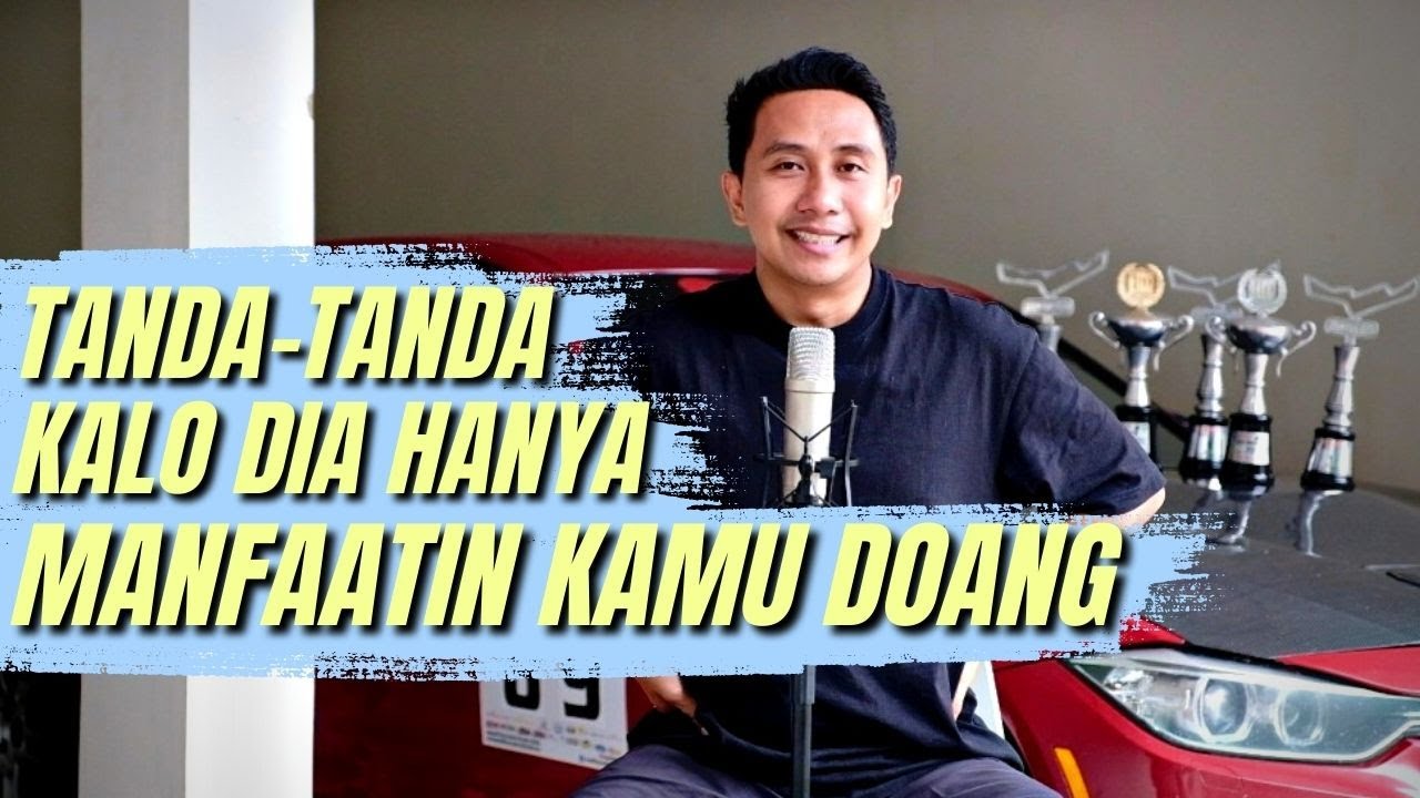 TANDA-TANDA KALO DIA HANYA MANFAATIN KAMU DOANG