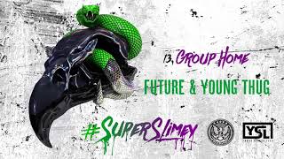 Future &amp; Young Thug - Group Home [Official Audio]