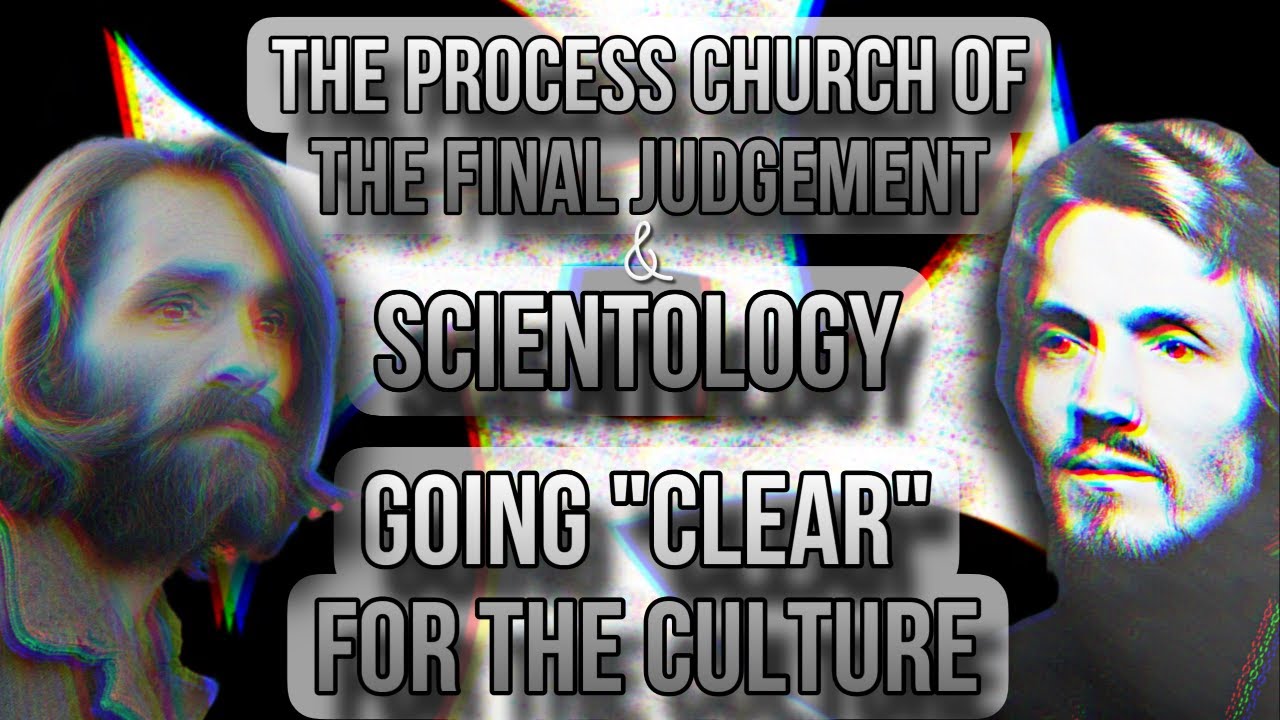 The Process Church of The Final Judgement & Scientology Going "Clear" For The Culture YouTube