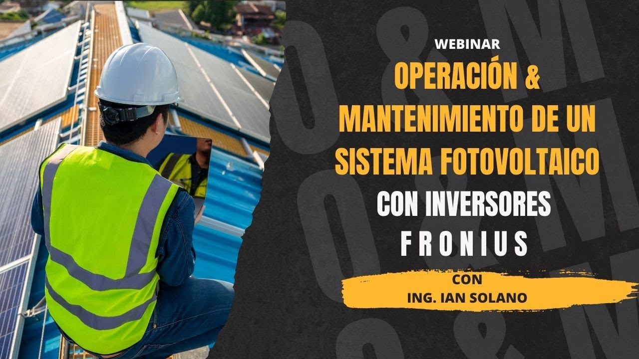 OPERACIÓN Y MANTENIMIENTO DE UN SISTEMA FOTOVOLTAICO CON FRONIUS - YouTube