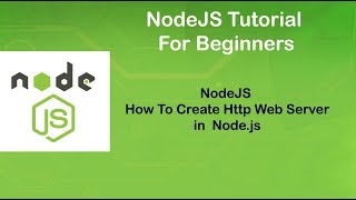 NodeJS Tutorial For Beginners  Part06#  How to create http web server in nodeJS