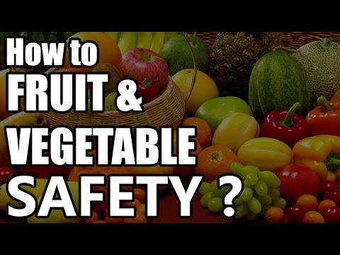 How to Fruit and Vegetable Safety