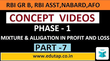 Concept Video for Phase 1 - Mixture and Alligation (Part 7)  | RBI Gr B | RBI Asst | NABARD | AFO |