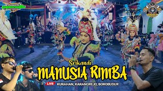 SRIKANDINYA 🔥 MANUSIA RIMBA GEDONGAN TERBARU LIVE KURAHAN, KARANGREJO, BOROBUDUR | GAPESWATHI AUDIO