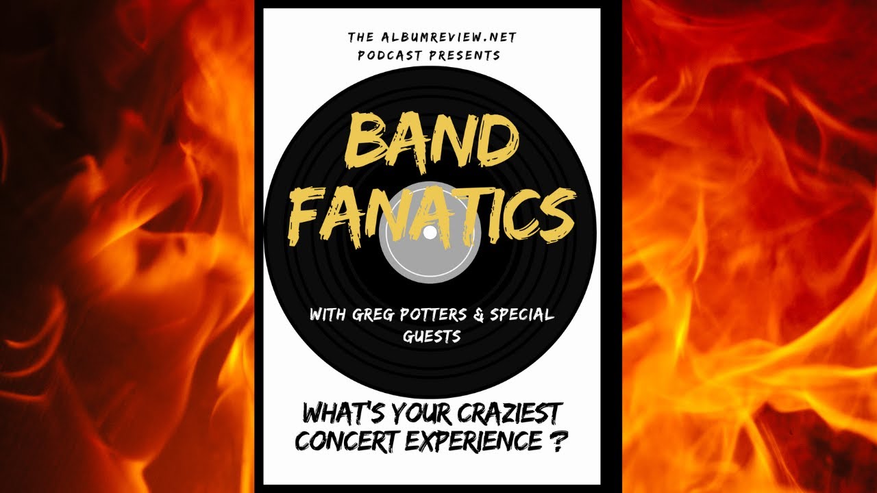The ALBUMREVIEW.NET Podcast Presents: Band Fanatics - Episode 2 - YouTube