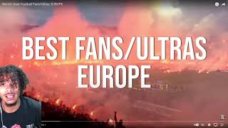 American Reacts To World's Best Football Fans/Ultras: EUROPE (HOW IS THIS POSSIBLE)