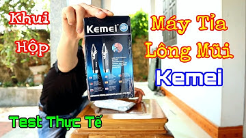 Mở Hộp Máy Tỉa Lông Mũi Kemei • Test Tỉa Lông mũi và Cái Kết