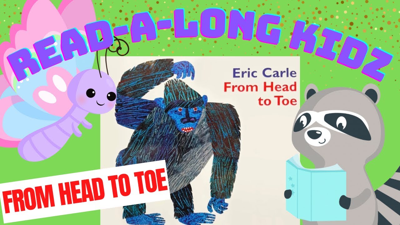 From Head To Toe - By Eric Carle ~ Children’s Read Aloud Book @read-a ...