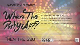 HAYAUCHIGOMEZ feat. KEN THE 390 / Where The Party At??-single-