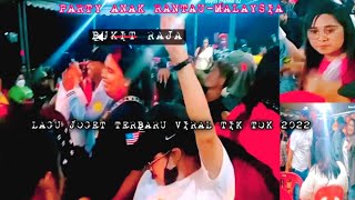 Rakat party anak rantau malaysia🔥Lagu joget viral tik tok remix 2022