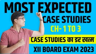 Most Important Case Studies | Chapter 1 to 3. Class 12th business Studies Board exam 2023. Must DO